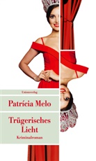 Patricia Melo, Patrícia Melo - Trügerisches Licht