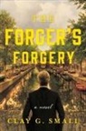 Clay G Small, Clay G. Small - The Forger's Forgery