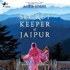 Alka Joshi, Ariyan Kassam, Sneha Mathan, Deepa Samuel - The Secret Keeper of Jaipur (Audio book)