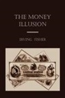 Irving Fisher - The Money Illusion
