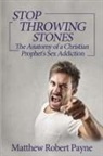 Matthew Robert Payne - STOP THROWING STONES