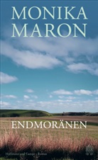 Monika Maron - Endmoränen