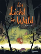 Raphae¨l Kolly, Raphael Kolly, Raphaël Kolly, Raphael Kolly, Raphaël Kolly - Ein Licht im Wald