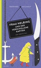Eberhard Michaely - Frau Helbing und der verschollene Kapitän