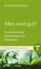 Katrin Bederna - Alles wird gut?