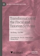 Kan Jia, Kang Jia, Ji Kang, Jia Kang, Wei Liu, Liu Wei - Transformation of the Fiscal and Taxation Systems