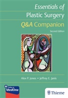 Jeffrey Janis, Jeffrey E. Janis, ALE Jones, Alex Jones, ALEX P Jones - Essentials of Plastic Surgery: Q&A Companion