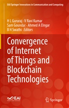 Swathi B H, Ahmed A Elngar, Ahmed A. Elngar, Sam Goundar, Sam Goundar et al, H L Gururaj... - Convergence of Internet of Things and Blockchain Technologies