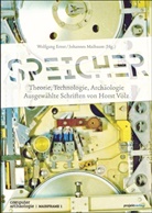 Wolfgang Ernst, Wolfgang Ernst, Johanne Maibaum, Johannes Maibaum - Speicher - Theorie, Technologie, Archäologie