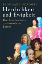 Leonhard Horowski - Herrlichkeit und Ewigkeit