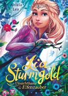 Aniela Ley, Isabelle Hirtz - Lia Sturmgold - Unsichtbarer Elfenzauber