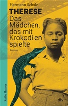 Hermann Schulz - Therese - Das Mädchen, das mit Krokodilen spielte