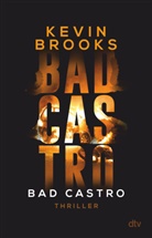Kevin Brooks - Bad Castro