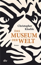 Christopher Kloeble - Das Museum der Welt
