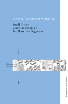 H Winter, H Winter, Olive Ruf, Oliver Ruf, Christoph H. Winter - Small Critics Zum transmedialen Feuilleton der Gegenwart