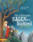 Marianne Ilmer Ebnicher, Brigitte Seiwald - Die schönsten Sagen aus Südtirol