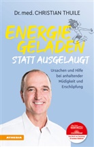 Christian Thuile, Christian (Dr. med.) Thuile - Energiegeladen statt ausgelaugt