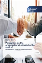 Moorthy D, Moorthy D. - Perception on the organizational climate by the staff of