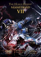 Da Abnet, Dan Abnet, Christian Dunn, Christia Dunn (Hrsg ), Christian Dunn (Hrsg.), James Swallow... - Horus Heresy - Sammelband 07