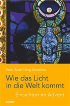 Pete Abart, Peter Abart, Jörg Dantscher - Wie das Licht in die Welt kommt