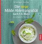 Peter Mayr, Eric Rauch, Erich Rauch - Die neue Milde Ableitungsdiät nach F.X. Mayr