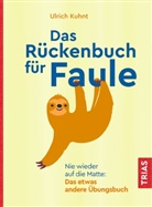Ulrich Kuhnt - Das Rückenbuch für Faule