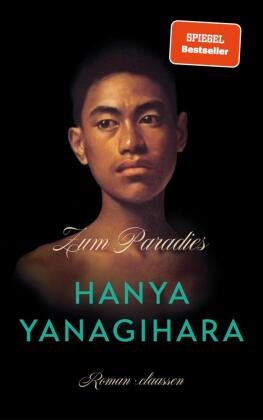 Hanya Yanagihara - Zum Paradies - Der Nummer 1 Bestseller aus UK & USA von der Autorin von "Ein wenig Leben"