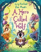 Lucy Rowland, Rowland Lucy, Ben Mantle, Mantle Ben - A Hero Called Wolf