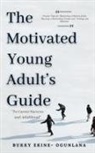 Bukky Ekine-Ogunlana, Dianna Stephen - The Motivated Young Adult's Guide to Career Success and Adulthood
