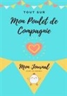 Petal Publishing Co - Tout Sur Mon Poulet de Compagnie