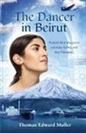 Thomas Edward Muller - The Dancer in Beirut