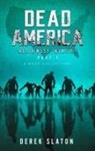 Derek Slaton - Dead America The Northwest Invasion Part 1 - 6 Book Collection