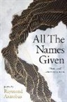 Raymond Antrobus - All the Names Given: Poems