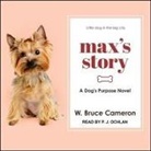 W. Bruce Cameron, P. J. Ochlan - Max's Story Lib/E: A Dog's Purpose Novel (Hörbuch)