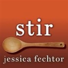 Jessica Fechtor, Jessica Fechtor, Fechtor Jessica - Stir: My Broken Brain and the Meals That Brought Me Home (Audio book)
