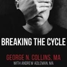 Andrew Adleman, George Collins, Sean Pratt - Breaking the Cycle Lib/E: Free Yourself from Sex Addiction, Porn Obsession, and Shame (Audiolibro)