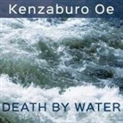 Kenzaburo Oe, Paul Boehmer - Death by Water (Audio book)