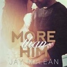 Jay McLean, Charles Constant, Tatiana Sokolov - More Than Him Lib/E (Hörbuch)