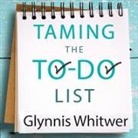 Glynnis Whitwer, Jennifer Scapetis-Tycer - Taming the To-Do List Lib/E: How to Choose Your Best Work Every Day (Audio book)