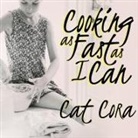 Cat Cora, Cassandra Campbell - Cooking as Fast as I Can: A Chef's Story of Family, Food, and Forgiveness (Audio book)