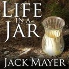 Jack Mayer, Patrick Girard Lawlor - Life in a Jar Lib/E (Audio book)