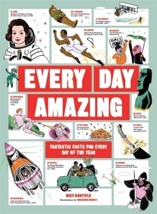 Mike Barfield,  Barfield Mike, Marianna Madriz, Marianna Madriz - Every Day Amazing - Fantastic Facts for Every Day of the Year