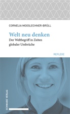 Cornelia Mooslechner-Brüll - Welt neu denken