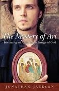 Jonathan Jackson - The Mystery of Art Becoming an Artist in the Image of God