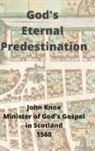 John Knox - God's Eternal Predestination