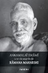 David Godman - Annamalaï Swami, une vie auprès de Ramana Maharshi