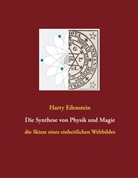 Harry Eilenstein - Die Synthese von Physik und Magie