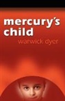 Warwick Dyer - Mercury's Child