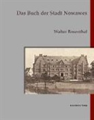 Walter Rosenthal - Das Buch der Stadt Nowawes
