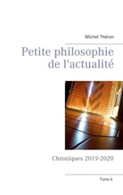 Michel Théron - Petite philosophie de l'actualité